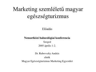 Marketing szemléletű magyar egészségturizmus
