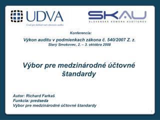 Výkon auditu v podmienkach zákona č. 540/2007 Z. z. Star ý Smokovec, 2. – 3. októbra 2008