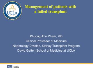 Phuong-Thu Pham, MD Clinical Professor of Medicine Nephrology Division, Kidney Transplant Program