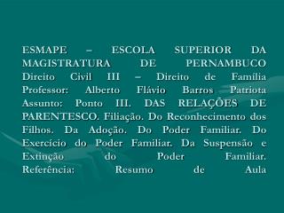 CC, art. 1593 a) amplo – natural ou consanguíneo, civil (adoção) e afim