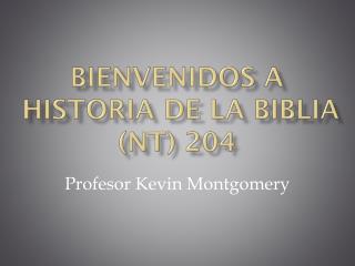 Bienvenidos a Historia de la Biblia (NT) 204