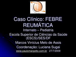 Caso Clínico: FEBRE REUMÁTICA