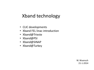 CLIC developments Xband FEL linac introduction Xband@Trieste Xband@PSI Xband@SINAP Xband@Turkey