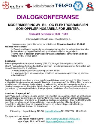 DIALOGKONFERANSE MODERNISERING AV BIL- OG ELEKTROBRANSJEN SOM OPPLÆRINGSARENA FOR JENTER.