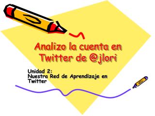 Analizo la cuenta en Twitter de @jlori