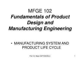 MFGE 102 Fundamentals of Product Design and Manufacturing Engineering