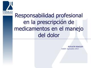 Responsabilidad profesional en la prescripción de medicamentos en el manejo del dolor