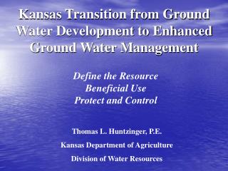 Kansas Transition from Ground Water Development to Enhanced Ground Water Management