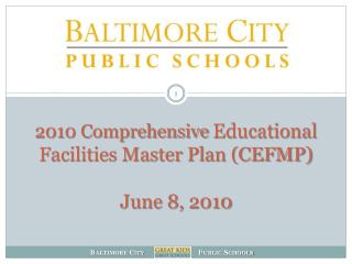 2010 Comprehensive Educational Facilities Master Plan (CEFMP) June 8 , 2010