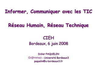 Informer, Communiquer avec les TIC Réseau Humain, Réseau Technique CIEH Bordeaux, 6 juin 2008