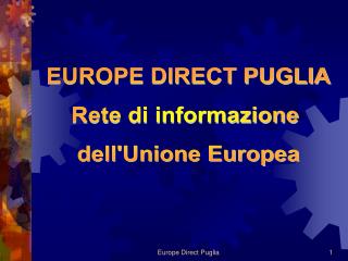 EUROPE DIRECT PUGLIA Rete di informazione dell'Unione Europea
