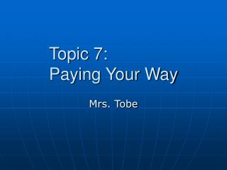 Topic 7: Paying Your Way
