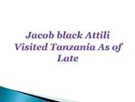 Jacob Attili Visited Tanzania As of Late