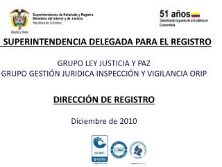 SUPERINTENDENCIA DELEGADA PARA EL REGISTRO GRUPO LEY JUSTICIA Y PAZ