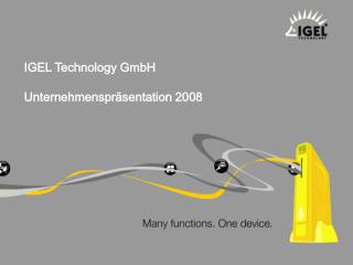 IGEL Technology GmbH Unternehmenspräsentation 2008