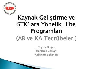 Kaynak Geliştirme ve STK’lara Yönelik Hibe Programları (AB ve KA Tecrübeleri)