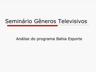 Seminário Gêneros Televisivos