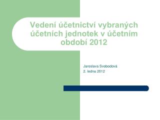 Vedení účetnictví vybraných účetních jednotek v účetním období 2012