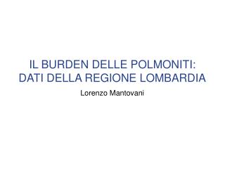 IL BURDEN DELLE POLMONITI: DATI DELLA REGIONE LOMBARDIA