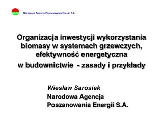 Wiesław Sarosiek Narodowa Agencja Poszanowania Energii S.A.