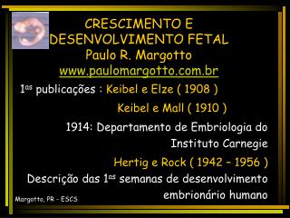 CRESCIMENTO E DESENVOLVIMENTO FETAL Paulo R. Margotto paulomargotto.br