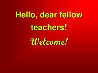 Hello, dear fellow teachers! Welcome!