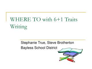 WHERE TO with 6+1 Traits Writing