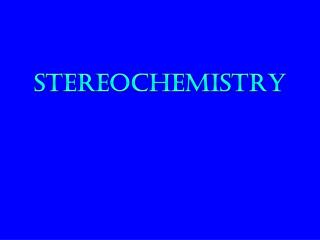 Stereochemistry