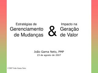 João Gama Neto, PMP 23 de agosto de 2007