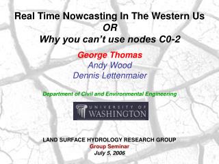 Real Time Nowcasting In The Western Us OR Why you can’t use nodes C0-2