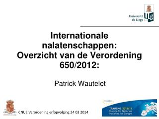 Internationale nalatenschappen: Overzicht van de Verordening 650/2012: