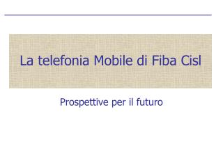 La telefonia Mobile di Fiba Cisl