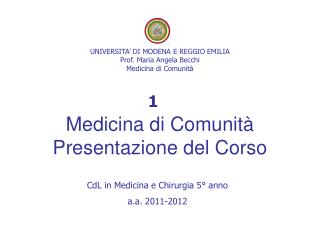 UNIVERSITA’ DI MODENA E REGGIO EMILIA Prof. Maria Angela Becchi Medicina di Comunità