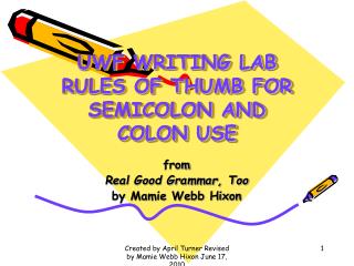 UWF WRITING LAB RULES OF THUMB FOR SEMICOLON AND COLON USE