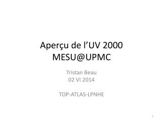 Aperçu de l’UV 2000 MESU@UPMC