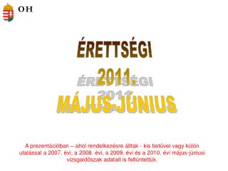 ÉRETTSÉGI 2011. MÁJUS-JÚNIUS