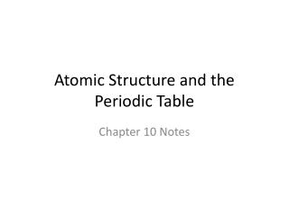 Atomic Structure and the Periodic Table