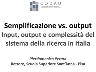 Semplificazione vs. output Input, output e complessità del sistema della ricerca in Italia