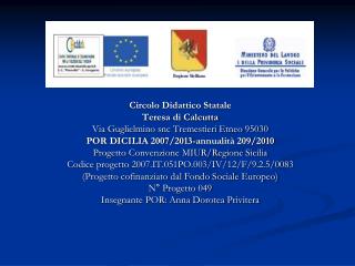 Circolo Didattico Statale Teresa di Calcutta Via Guglielmino snc Tremestieri Etneo 95030
