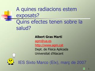 A quines radiacions estem exposats? Quins efectes tenen sobre la salud?