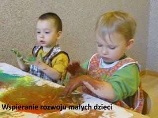 Wspieranie rozwoju małych dzieci