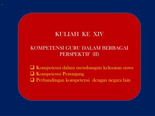 KULIAH KE XIV KOMPETENSI GURU DALAM BERBAGAI PERSPEKTIF (II)
