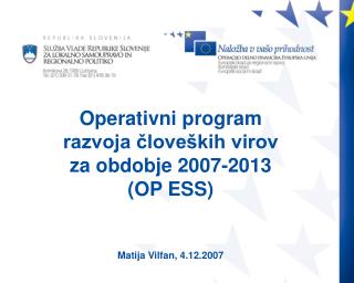 Operativni program razvoja človeških virov za obdobje 2007-2013 (OP ESS)