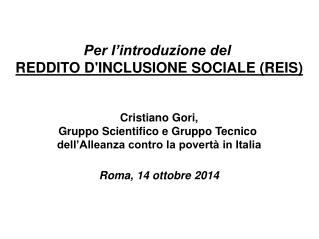Per l’introduzione del REDDITO D'INCLUSIONE SOCIALE (REIS) Cristiano Gori ,