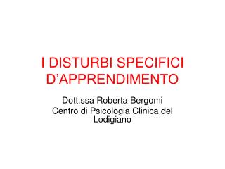 I DISTURBI SPECIFICI D’APPRENDIMENTO