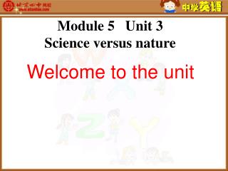 Module 5 Unit 3 Science versus nature