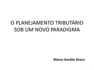 O PLANEJAMENTO TRIBUTÁRIO SOB UM NOVO PARADIGMA