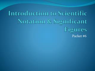 Introduction to Scientific Notation &amp; Significant Figures