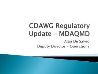 CDAWG Regulatory Update – MDAQMD