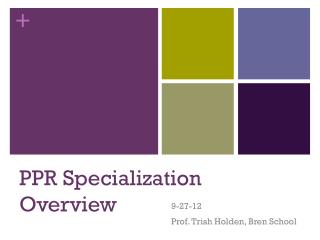 PPR Specialization Overview